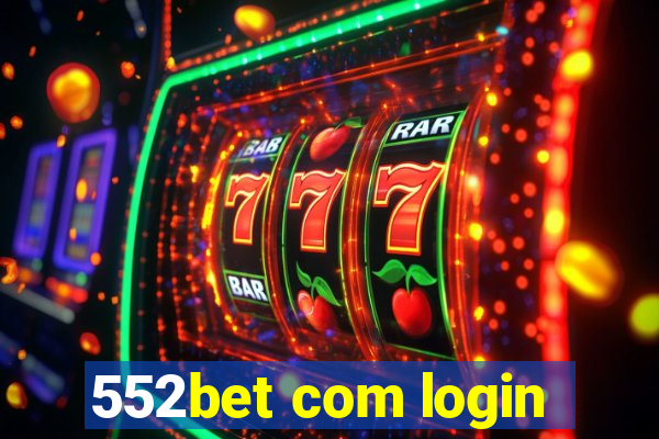 552bet com login